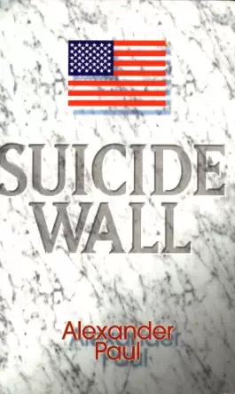 Suicide Wall Book Cover Suicide Wall: A Novel of the Vietnam War.